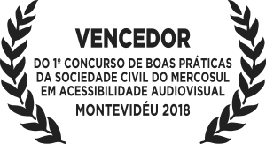Louro - Vencedor do 1º Concurso de Boas Práticas da Sociedade Civil do Mercosul em Acessibilidade Audiovisual - Montevidéu - 2018